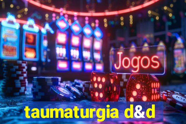taumaturgia d&d